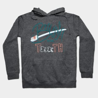 Brush you teeth Hoodie